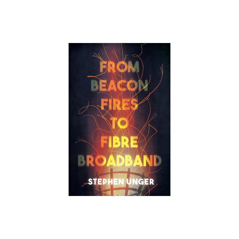 Troubador Publishing From Beacon Fires to Fibre Broadband (häftad, eng)