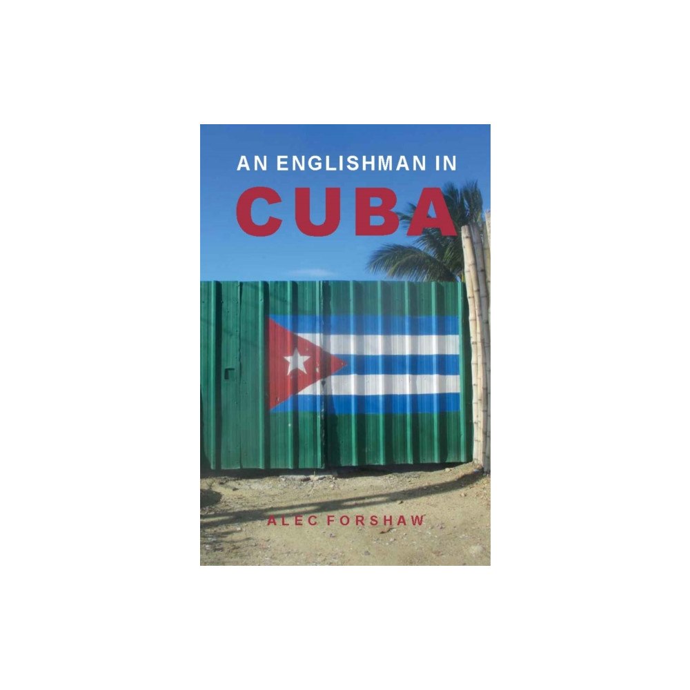 Brown Dog Books An Englishman in Cuba (häftad, eng)