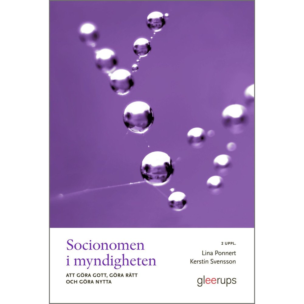 Lina Ponnert Socionomen i myndigheten : att göra gott, göra rätt och göra nytta (häftad)