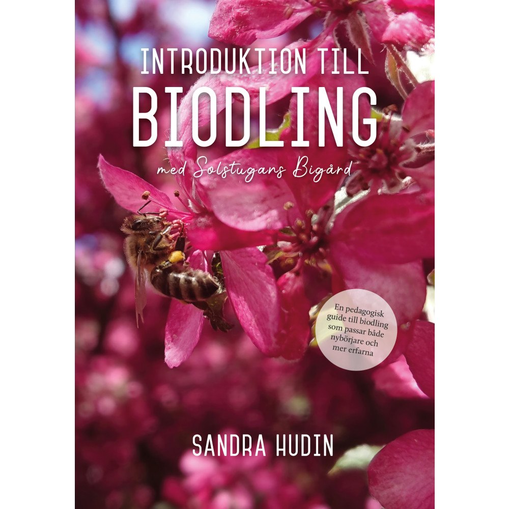 Sandra Hudin Introduktion till biodling - med Solstugans bigård (bok, danskt band)