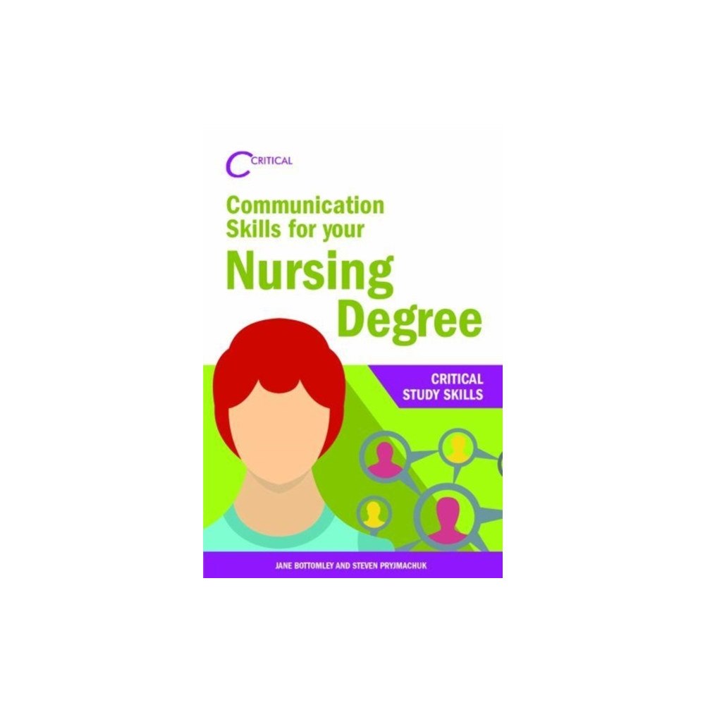 Taylor & francis ltd Communication Skills for your Nursing Degree (häftad, eng)