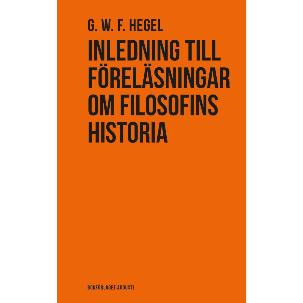 Bokförlaget Augusti Inledning till föreläsningar om filosofins historia (inbunden)