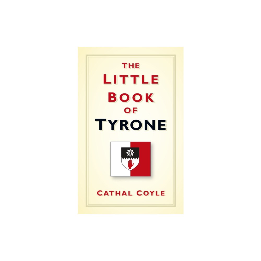 The History Press Ltd The Little Book of Tyrone (häftad, eng)