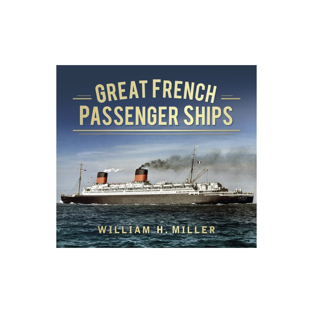 The History Press Ltd Great French Passenger Ships (häftad, eng)