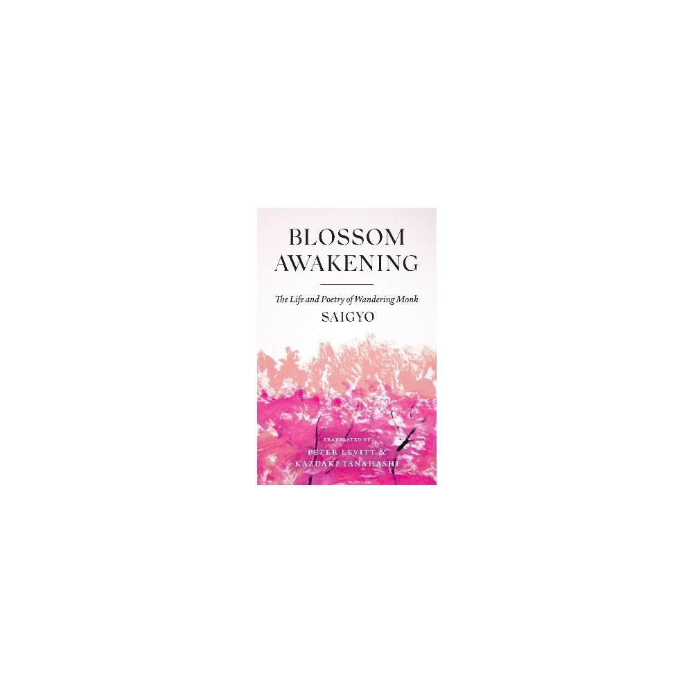 Shambhala Publications Inc Blossom Awakening: The Life and Poetry of Wandering Monk Saigyo (häftad, eng)