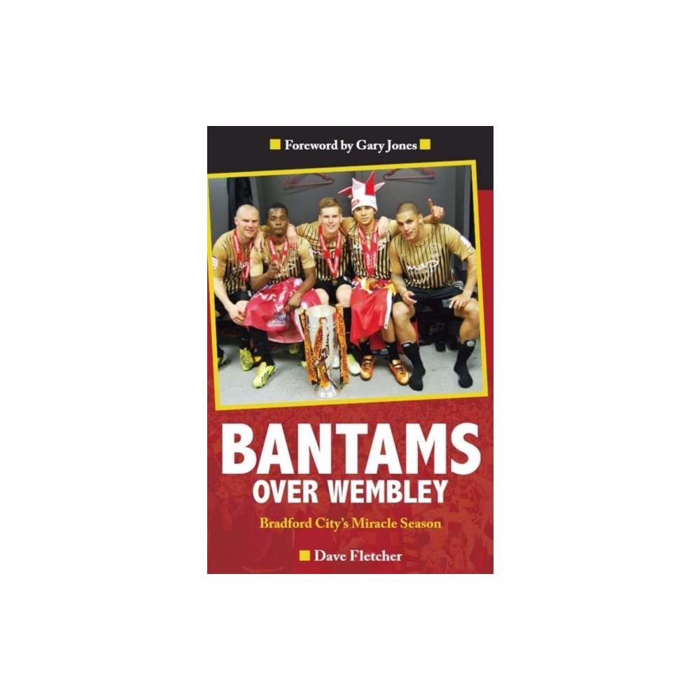 Scratching Shed Publishing Ltd Bantams Over Wembley (häftad, eng)