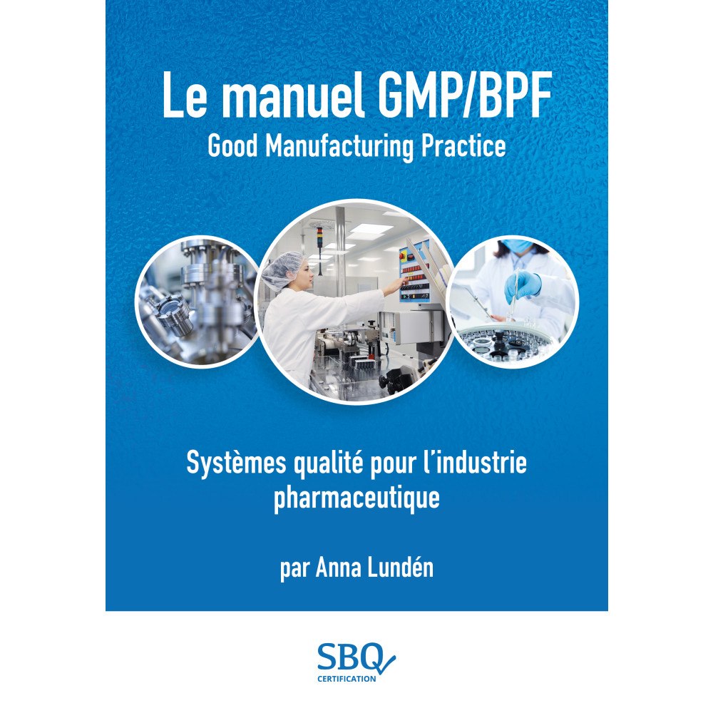 Anna Lundén Le Manuel GMP/BPF - Systèmes qualité pour l’industrie pharmaceutique (häftad, fre)
