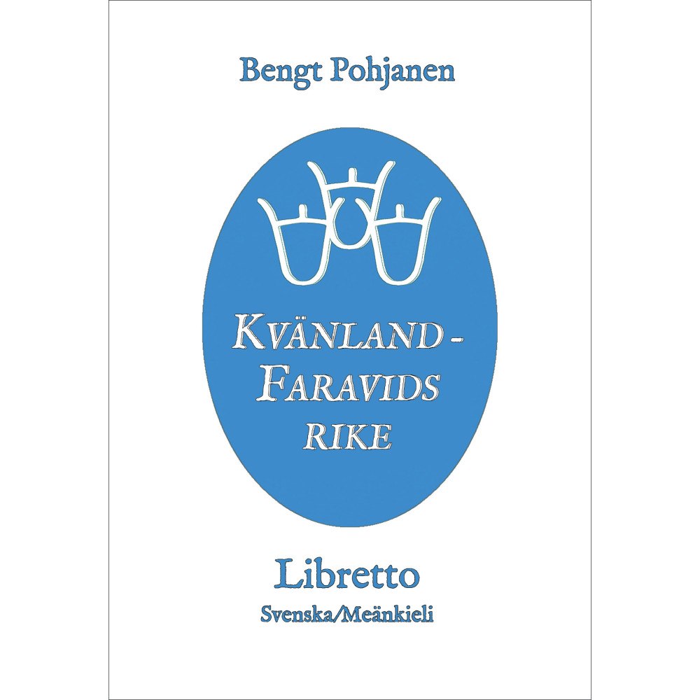 Bengt Pohjanen Kvänland - Faravids rike / Kainus - Faravidin Valtakunta : libretto (häftad)