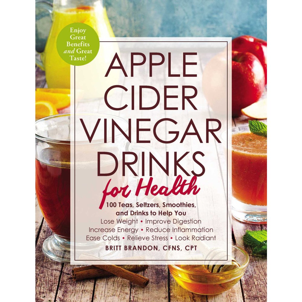 Britt Brandon Apple cider vinegar drinks for health - 100 teas, seltzers, smoothies, and (häftad, eng)