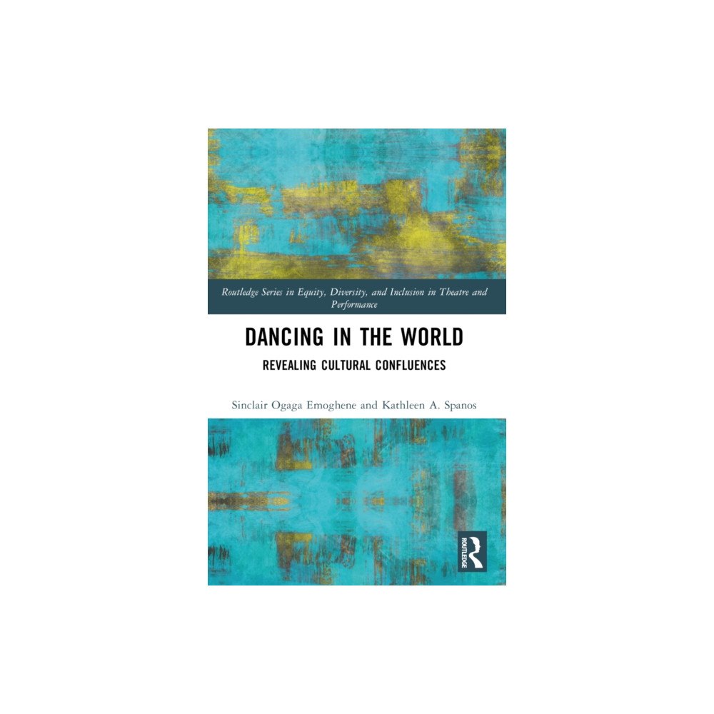 Taylor & francis ltd Dancing in the World (häftad, eng)