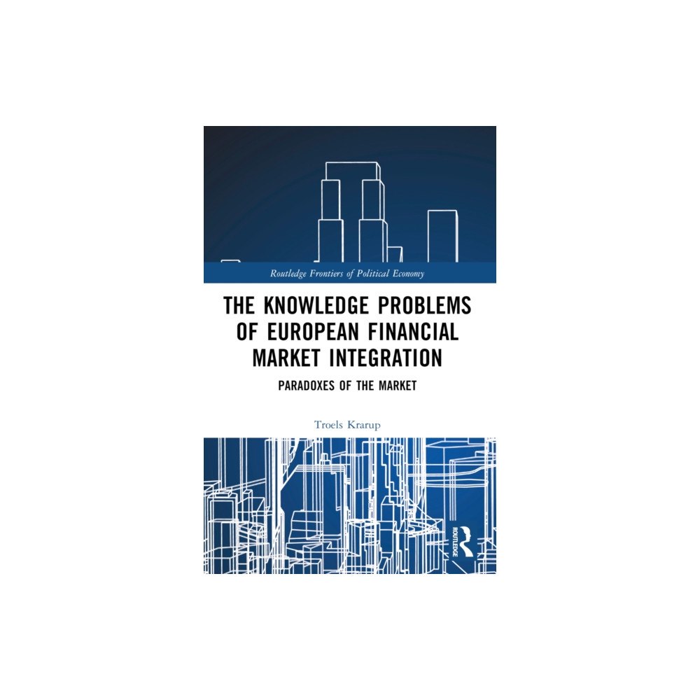Taylor & francis ltd The Knowledge Problems of European Financial Market Integration (häftad, eng)