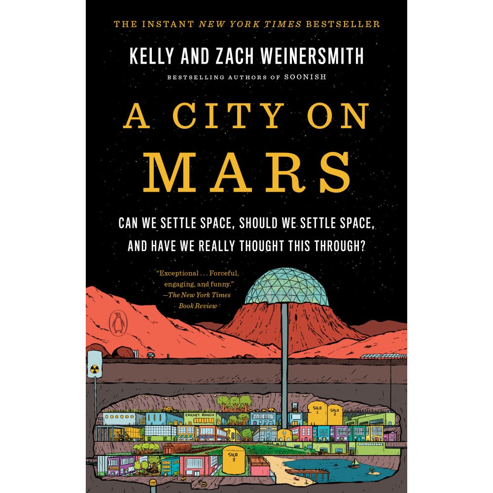 Kelly Weinersmith A City on Mars: Can we settle space, should we settle space, and have we really thought this through? (häftad, eng)