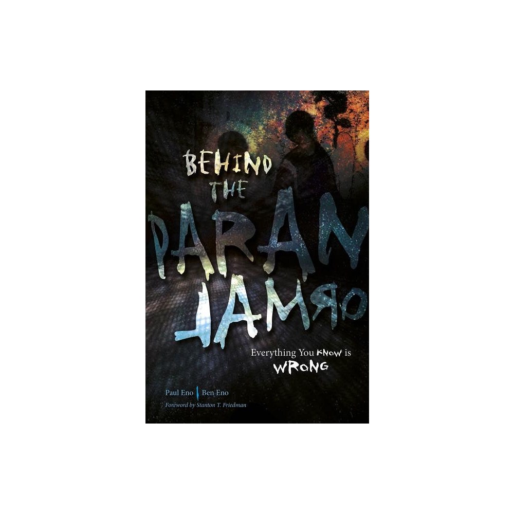 Ben Eno Behind the paranormal - everything you know is wrong (häftad, eng)