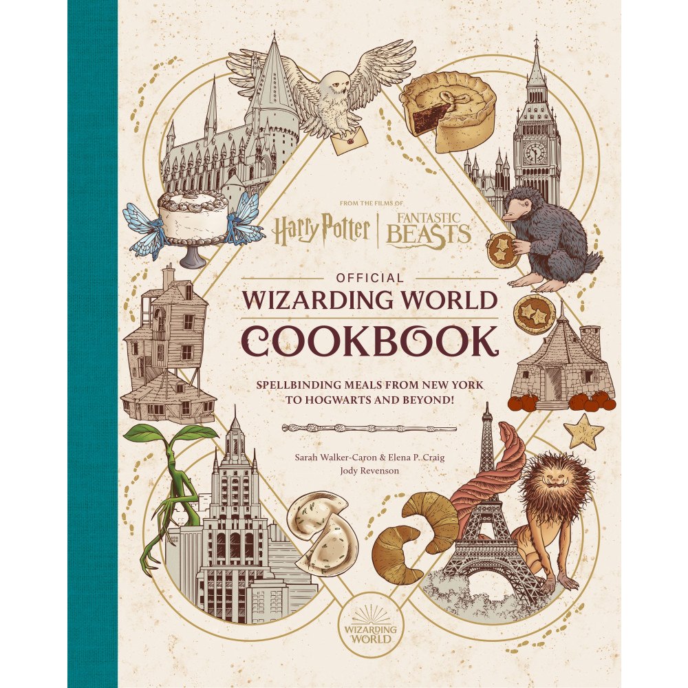 Jody Revenson Harry Potter and Fantastic Beasts: Official Wizarding World Cookbook: Spellbinding Meals from New York to Hogwarts and B...