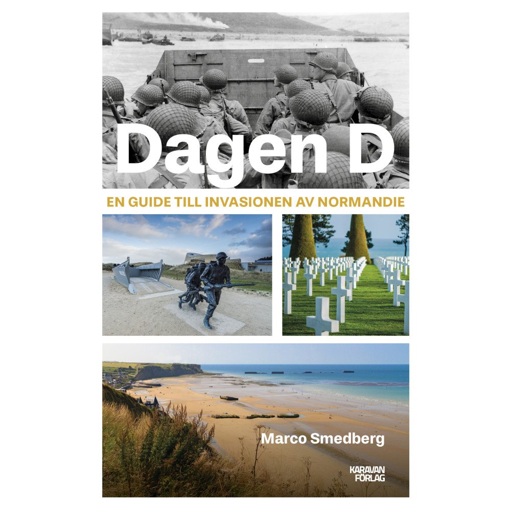 Marco Smedberg Dagen D : en guide till invasionen av Normandie (bok, danskt band)