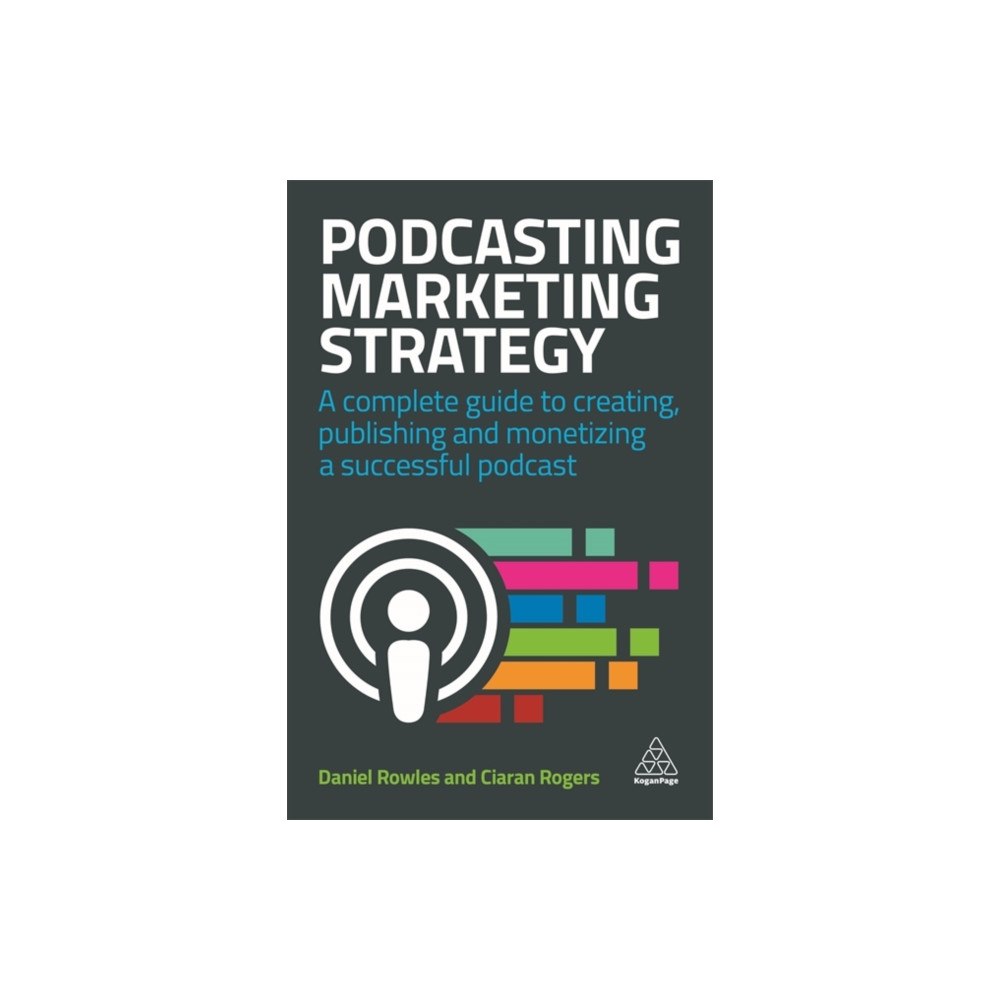 Kogan Page Ltd Podcasting Marketing Strategy (inbunden, eng)