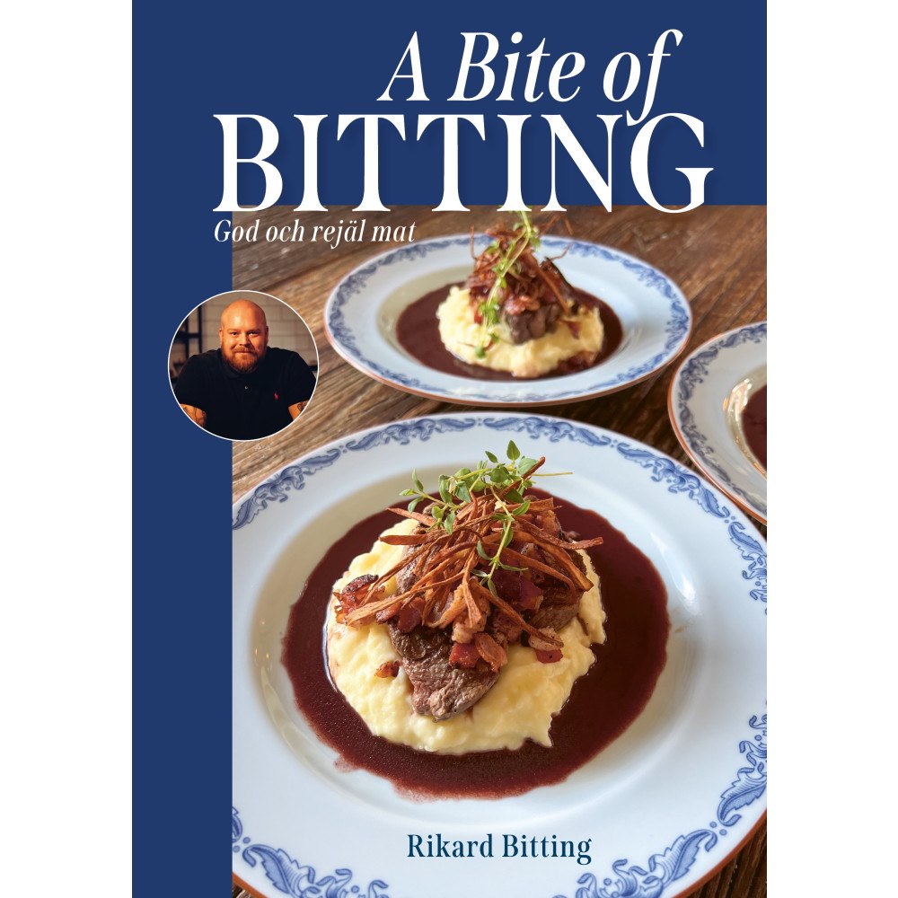 Rikard Bitting A bite of Bitting - god och rejäl mat (inbunden)
