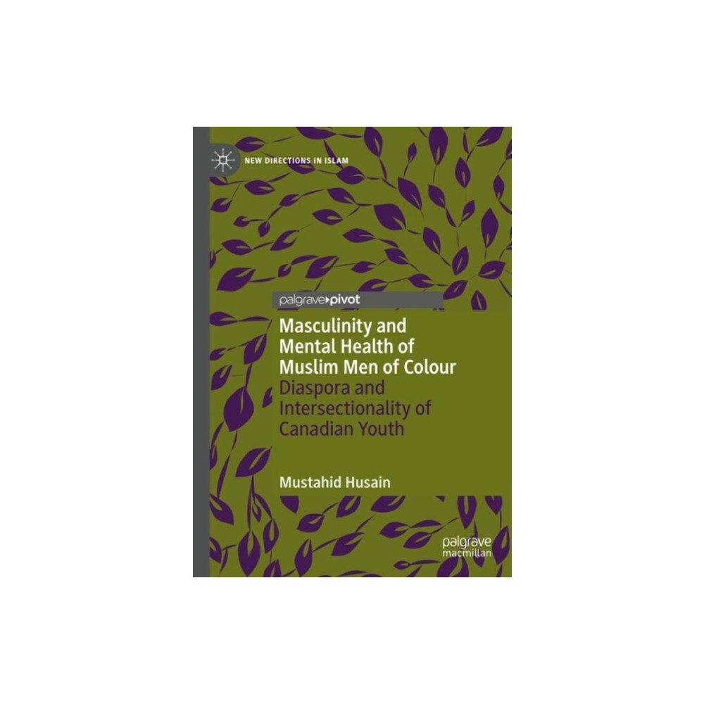 Springer International Publishing AG Masculinity and Mental Health of Muslim Men of Colour (inbunden, eng)