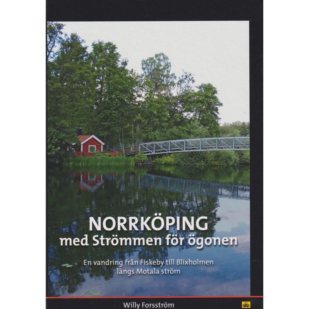 Trafik-Nostalgiska Förlaget Norrköping med Strömmen för ögonen : en vandring från Fiskeby till Blixholmen längs Motala ström (bok, kartonnage)