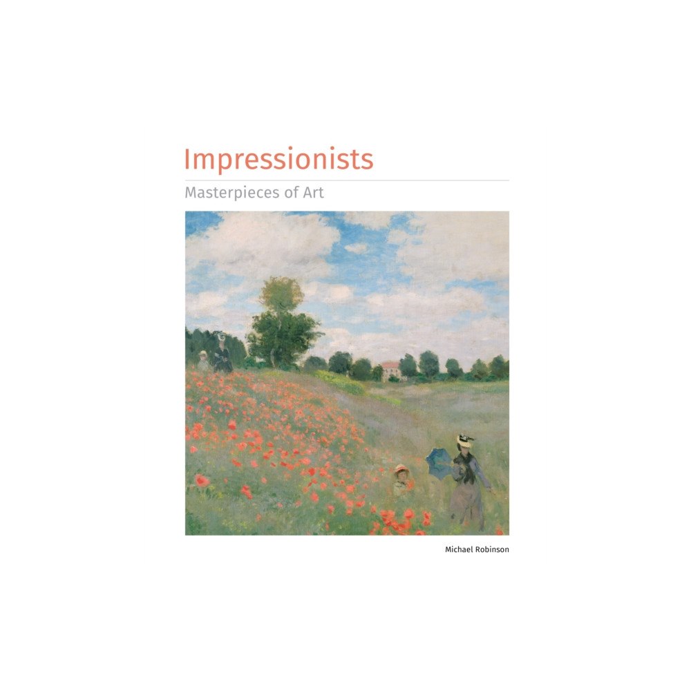 Flame Tree Publishing Impressionists Masterpieces of Art (inbunden, eng)