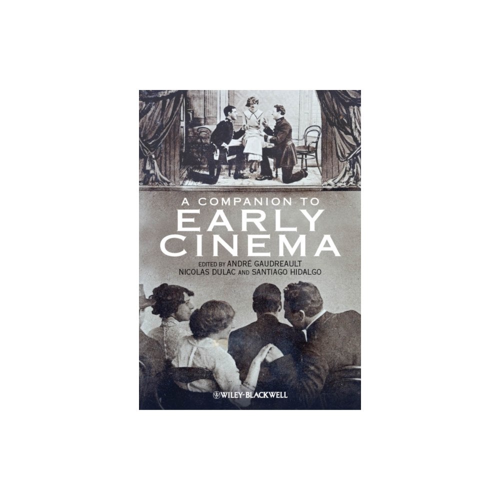 John Wiley And Sons Ltd A Companion to Early Cinema (inbunden, eng)