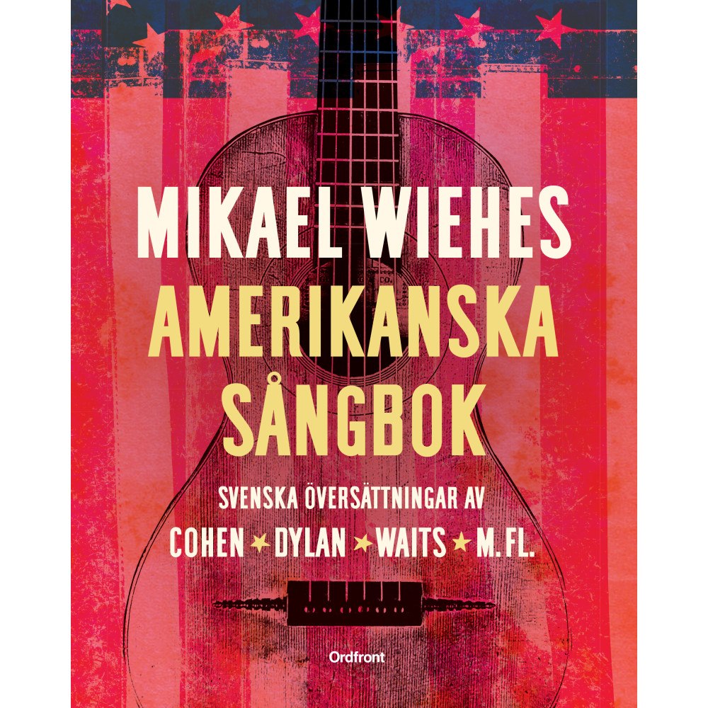 Mikael Wiehe Mikael Wiehes amerikanska sångbok (bok, kartonnage)