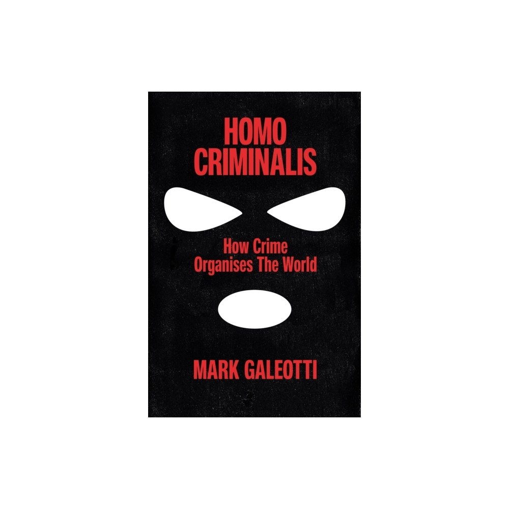 Mark Galeotti Homo Criminalis (häftad, eng)
