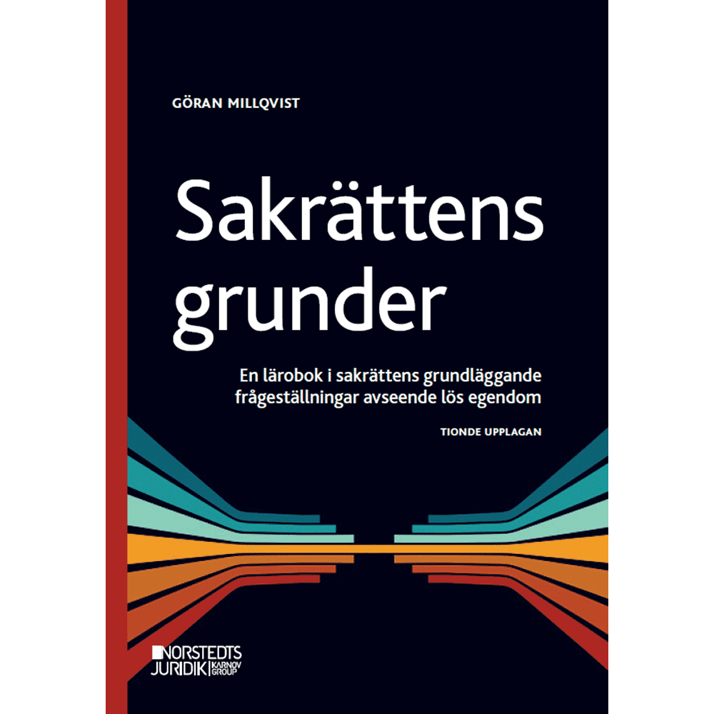 Göran Millqvist Sakrättens grunder : en lärobok i sakrättens grundläggande frågeställningar avseende lös egendom (häftad)