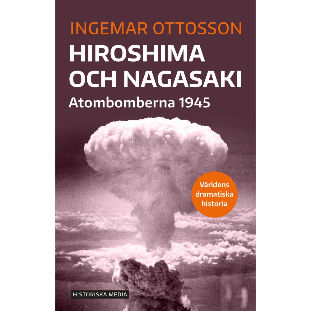 Ingemar Ottosson Hiroshima och Nagasaki : atombomberna 1945 (bok, danskt band)
