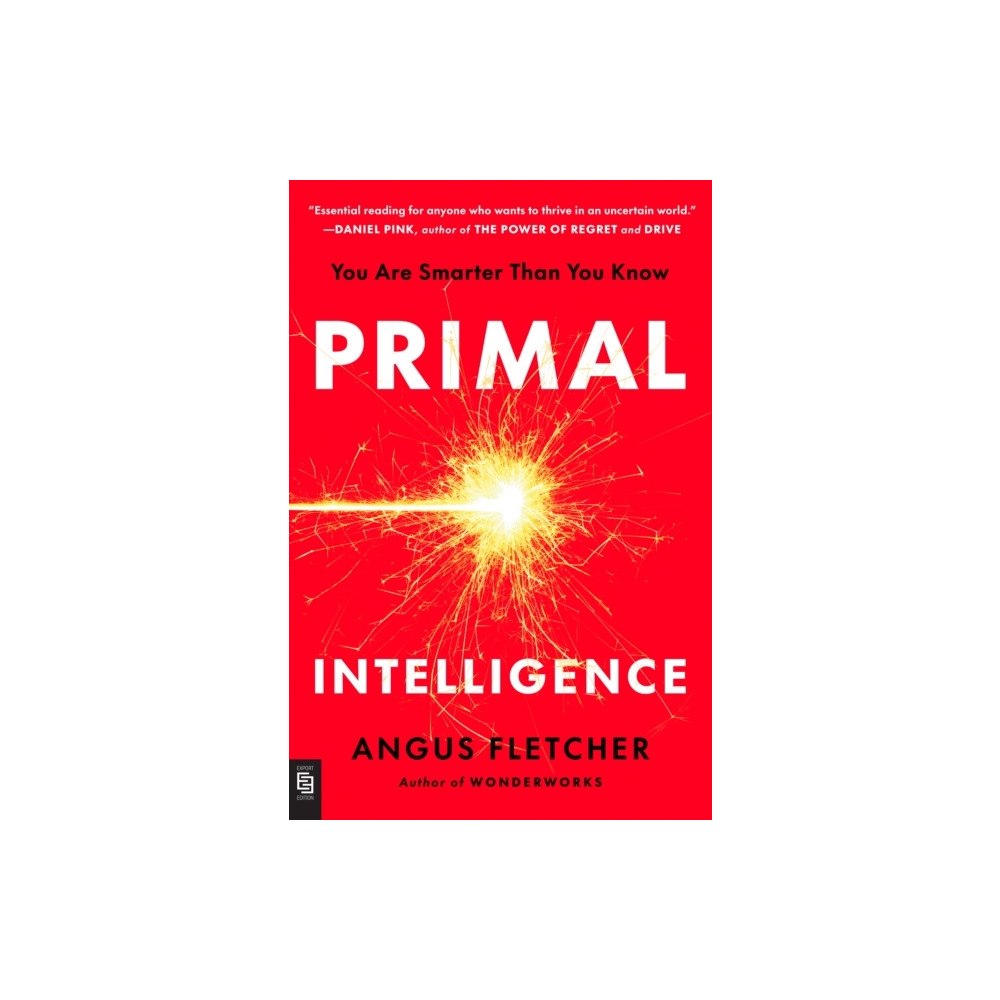 Angus Fletcher Primal Intelligence (häftad, eng)