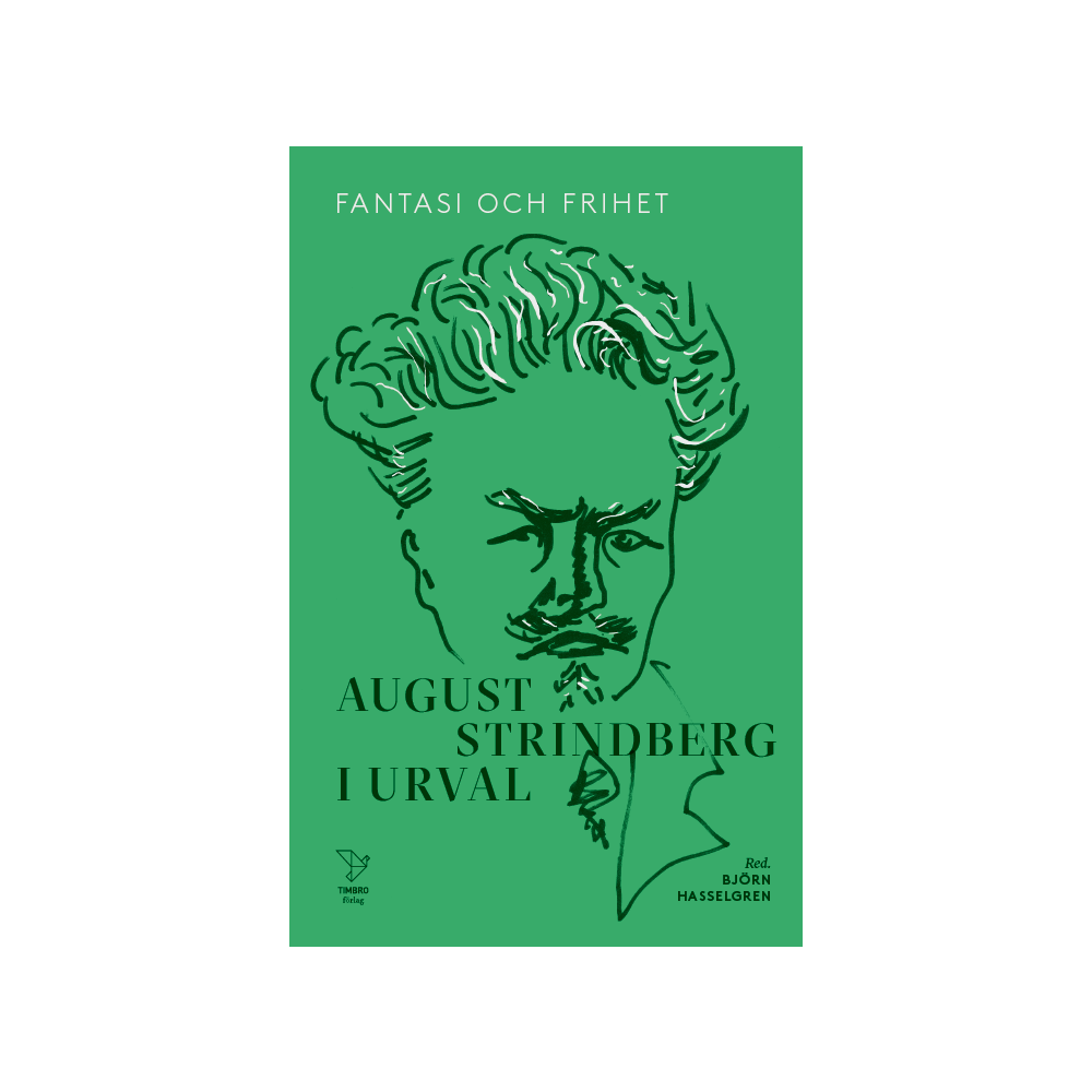 Timbro Fantasi och frihet : August Strindberg i urval (bok, kartonnage)