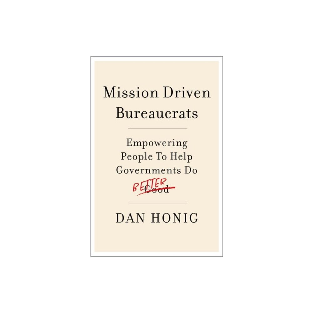 Oxford University Press Inc Mission Driven Bureaucrats (häftad, eng)