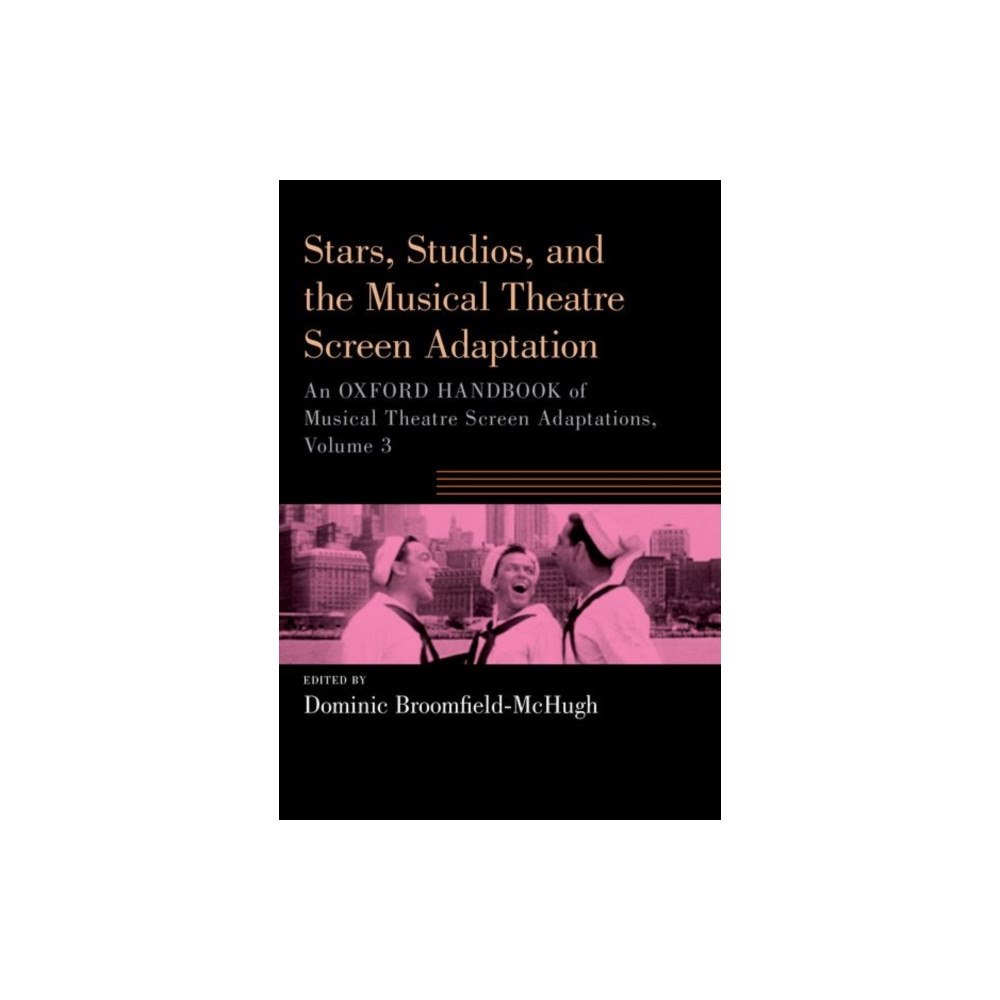 Oxford University Press Inc Stars, Studios, and the Musical Theatre Screen Adaptation (häftad, eng)