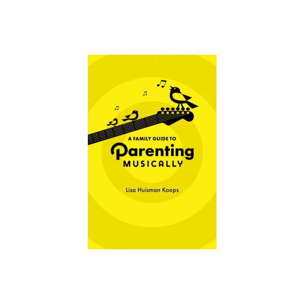 Oxford University Press Inc A Family Guide to Parenting Musically (häftad, eng)