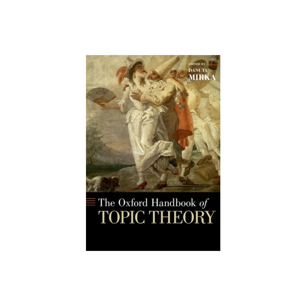 Oxford University Press Inc The Oxford Handbook of Topic Theory (häftad, eng)