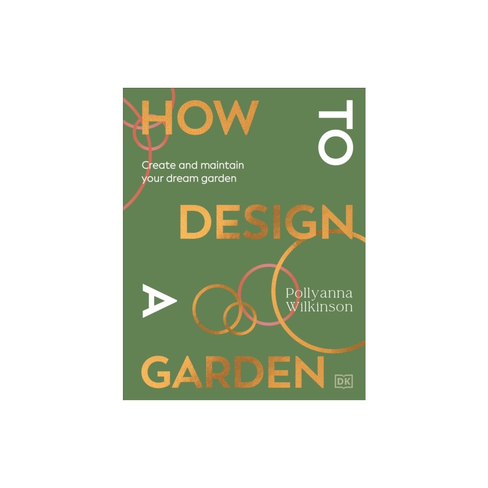 Dorling Kindersley Ltd How to Design a Garden (inbunden, eng)