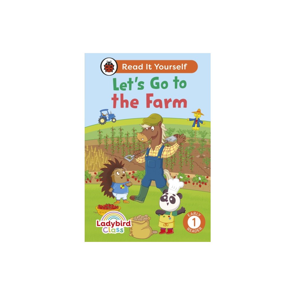 Penguin Random House Children's UK Ladybird Class - Let’s Go to the Farm: Read It Yourself - Level 1 Early Reader (inbunden, eng)