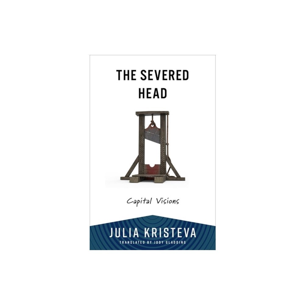 Columbia university press The Severed Head (häftad, eng)