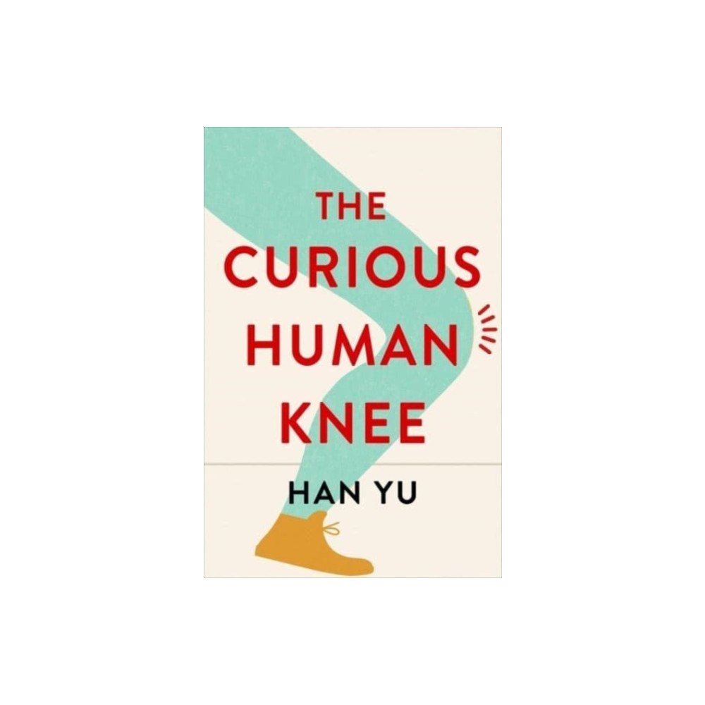 Columbia university press The Curious Human Knee (häftad, eng)