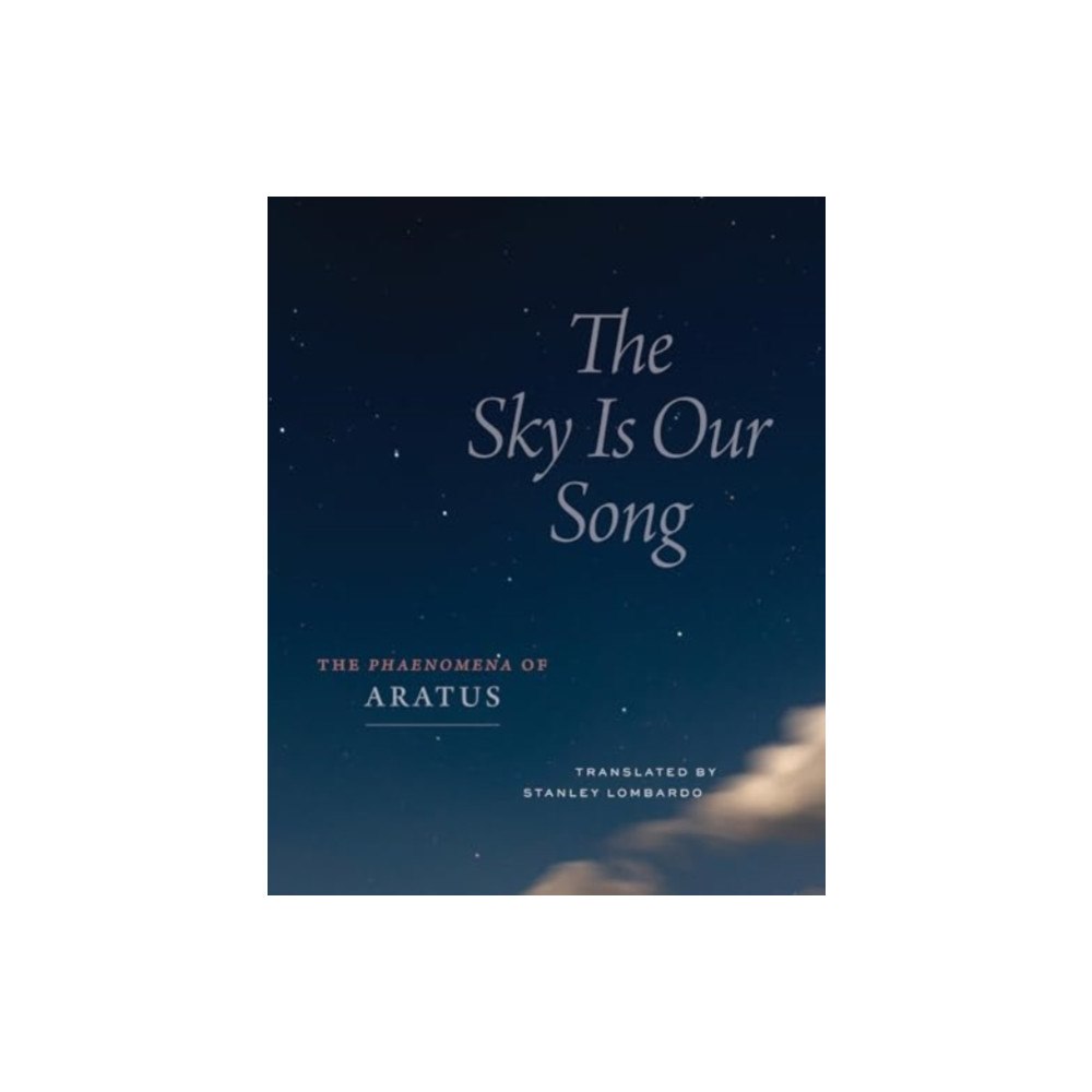 The university of chicago press The Sky Is Our Song (inbunden, eng)