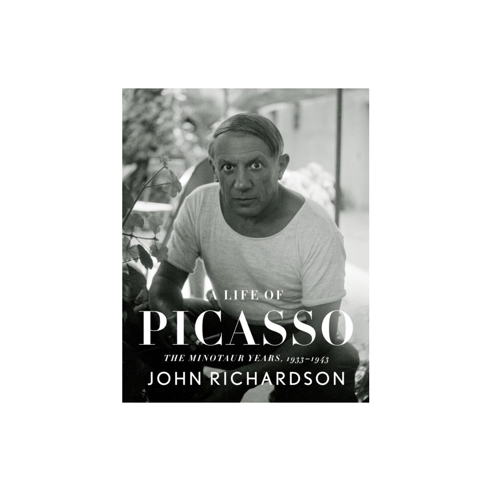 Knopf Doubleday Publishing Group Life of Picasso IV: The Minotaur Years (inbunden, eng)
