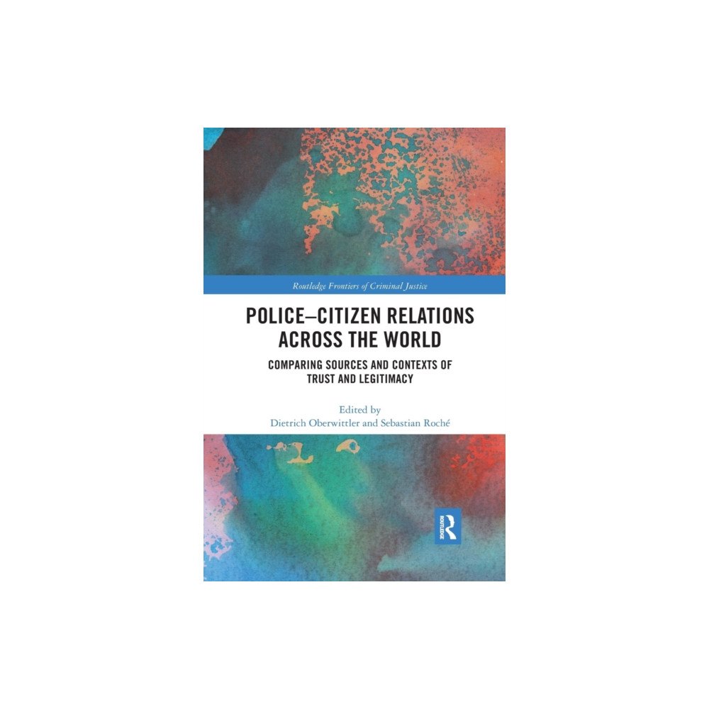 Taylor & francis ltd Police-Citizen Relations Across the World (häftad, eng)