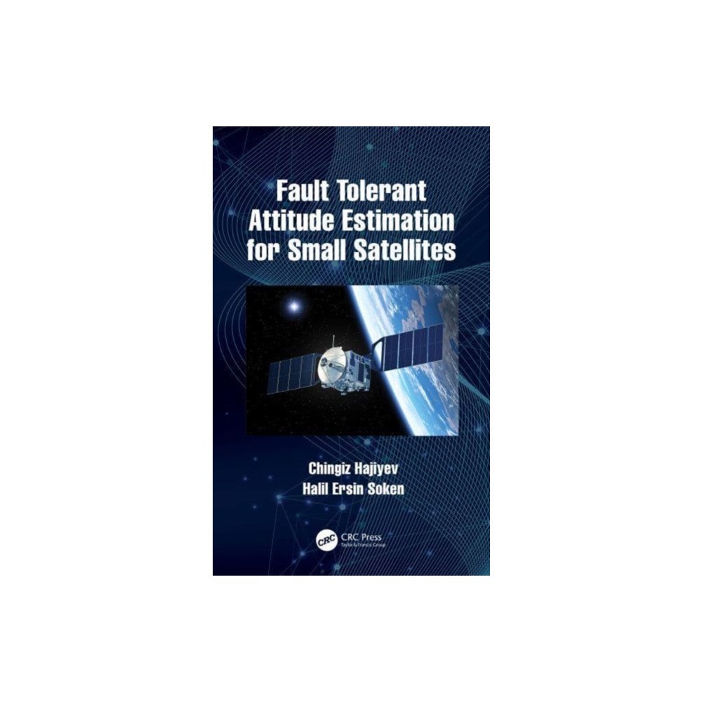 Taylor & francis ltd Fault Tolerant Attitude Estimation for Small Satellites (häftad, eng)