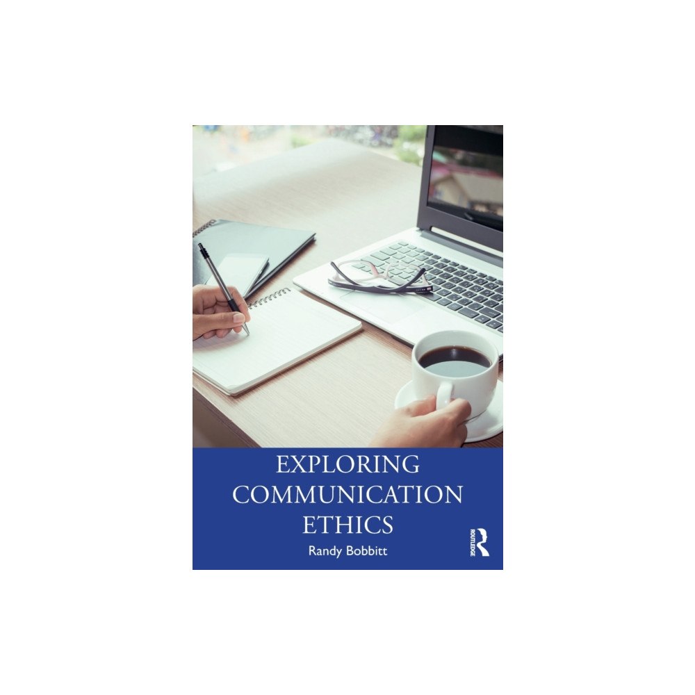 Taylor & francis ltd Exploring Communication Ethics (häftad, eng)