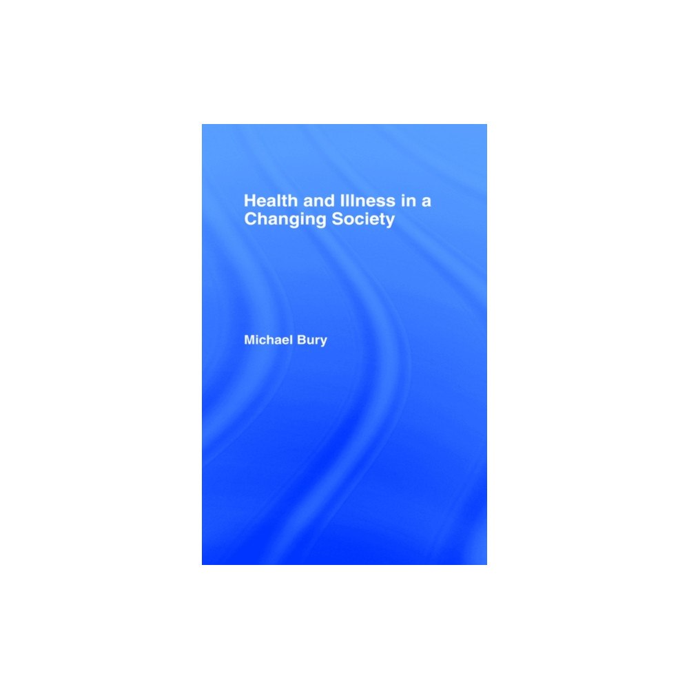 Taylor & francis ltd Health and Illness in a Changing Society (häftad, eng)