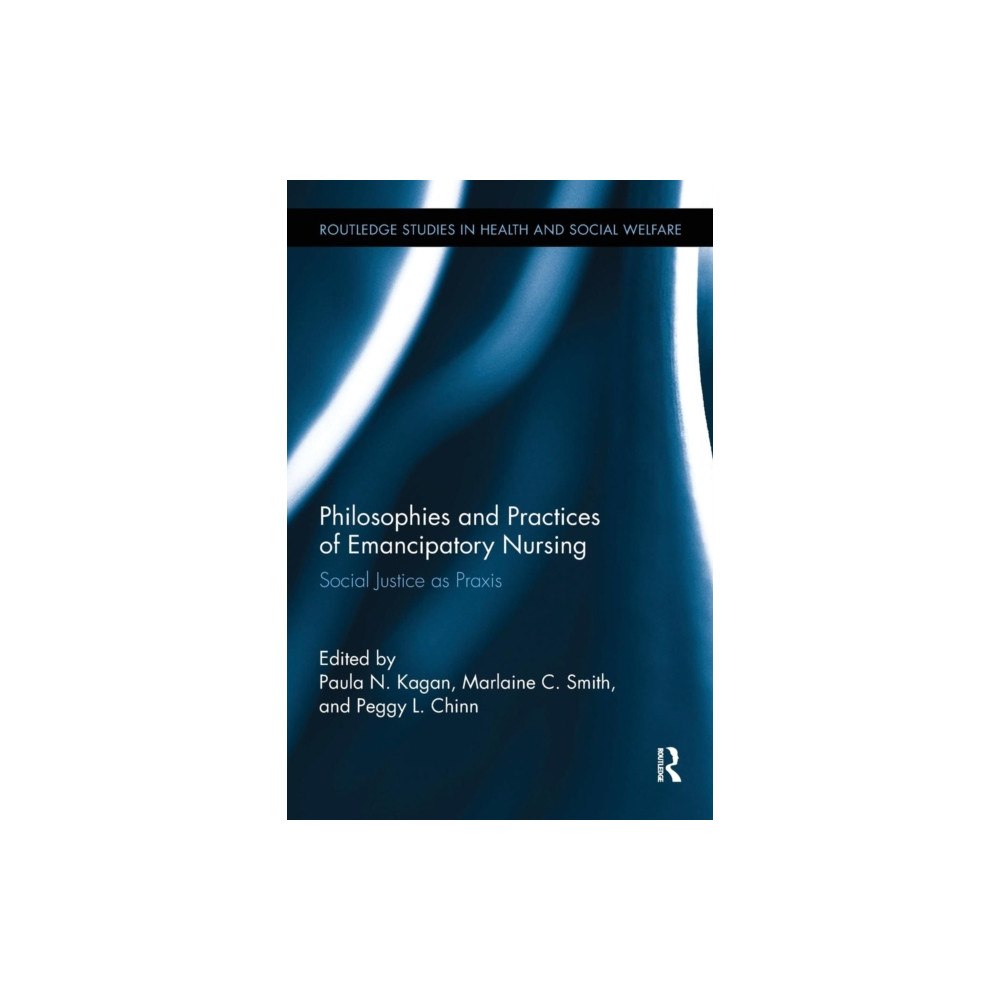 Taylor & francis ltd Philosophies and Practices of Emancipatory Nursing (häftad, eng)