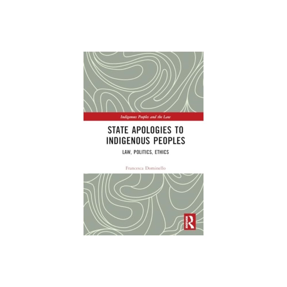 Taylor & francis ltd State Apologies to Indigenous Peoples (inbunden, eng)