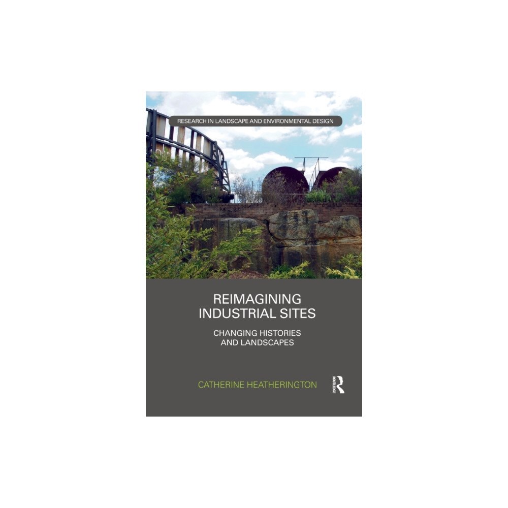 Taylor & francis ltd Reimagining Industrial Sites (häftad, eng)