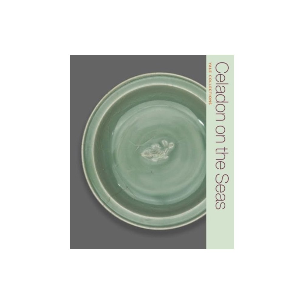 Yale university press Celadon on the Seas (häftad, eng)