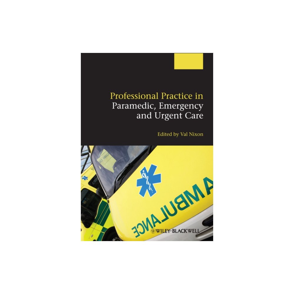 John Wiley And Sons Ltd Professional Practice in Paramedic, Emergency and Urgent Care (häftad, eng)